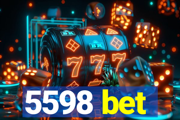 5598 bet